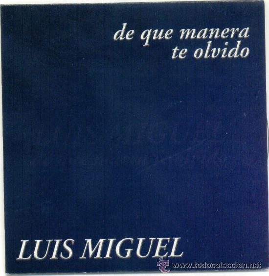 CDs de m&uacute;sica: LUIS MIGUEL - DE QUE MANERA TE OLVIDO ( CD SINGLE) - Foto 1