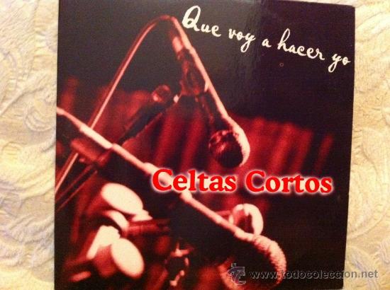 CDs de m&uacute;sica: CELTAS CORTOS - QUE VOY A HACER YO (CD SINGLE) - Foto 1