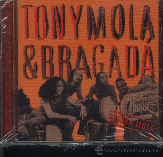 Music CDs: TONY MOLA & BRAGADA QUEBRA MOLA