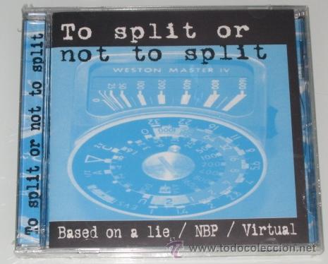 CDs de m&uacute;sica: TO SPLIT OR NOT TO SPLIT - BASED ON A LIE / NBP / VIRTUAL - CD - NUEVO PRECINTADO - Foto 1