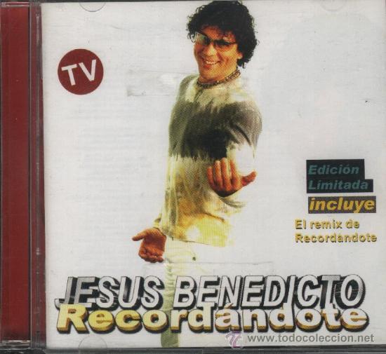 CDs de m&uacute;sica: JESUS BENEDICTO RECORDANDOTE