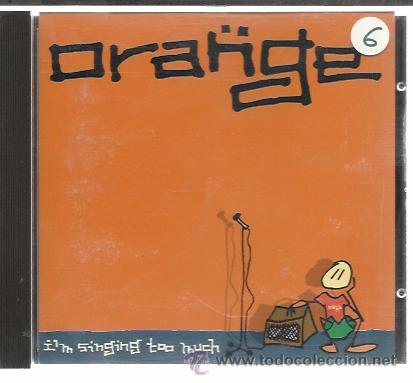 CDs de m&uacute;sica: ORANGE - IM SINGING TOO MUCH - CD B-CORE - Foto 1