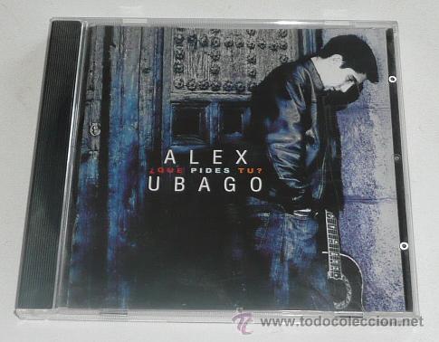 CDs de m&uacute;sica: ALEX UBAGO - &iquest;QU&Eacute; PIDES T&Uacute;? (Discos DRO, 2001) - Foto 1