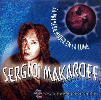 CDs de m&uacute;sica: SERGIO MAKAROFF - LA PRIMERA MUJER EN LA LUNA ( CD SINGLE ) - Foto 1