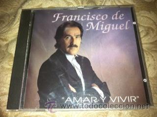 CDs de m&uacute;sica: FRANCISCO DE MIGUEL - AMAR Y VIVIR - CD - Foto 1