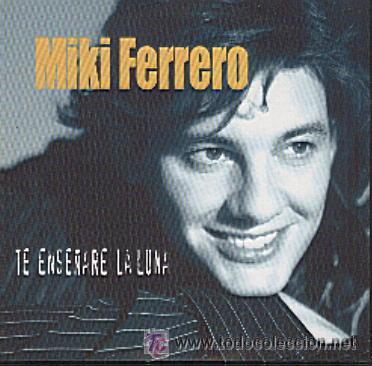 CD di Musica: MIKI FERRERO - TE ENSE&Ntilde;ARE LA LUNA - CD SINGLE