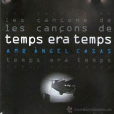 CDs de Música: LES CANÇONS DE TEMPS ERA TEMPS AMB ÁNGEL CASAS - CD ALBUM - 17 TRACKS