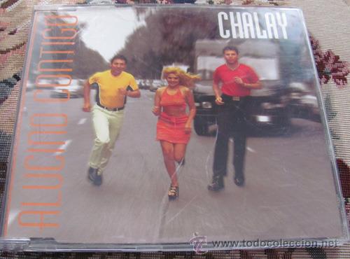 Music CDs: CHALAY - ALUCINO CONTIGO - CDSINGLE