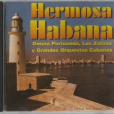 CDs de Música: CD HERMOSA HABANA (CANTAN OMARA PORTUONDO, LOS ZAFIROS, ORQUESTA ARAGON, GRUPO MMONUMENTAL . Lote 34037407