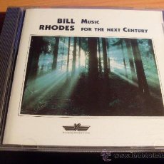 CDs de Música: BILL RHODES (MUSIC FOR THE NEXT CENTURY) CD 1992 USA (CDIB11)