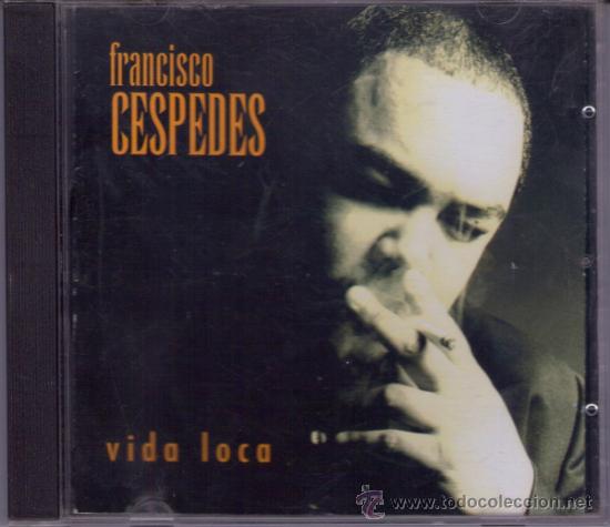 CDs de m&uacute;sica: FRANCISCO CESPEDES VIDA LOCA - Foto 1