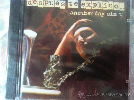CDs de m&uacute;sica: CD SINGLE - DESPUES TE EXPLICO - ANOTHER DAY SIN TI - Foto 1