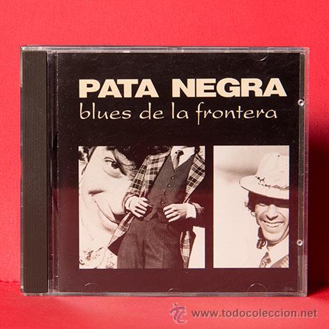 CDs de m&uacute;sica: PATA NEGRA BLUES DE LA FRONTERA CD - Foto 1