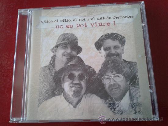 CDs de M&uacute;sica: cd quico el c&egrave;lio el noi el mut de ferreries no es pot viure! m&uacute;sica en catal&agrave; once temas