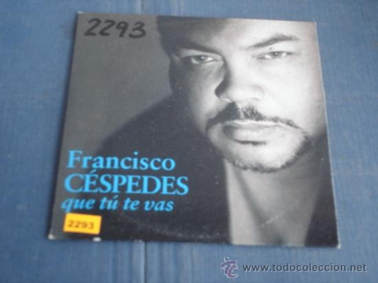 CDs de m&uacute;sica: FRANCISCO CESPEDES  QUE TU TE VAS  PROMO CD SINGLE - Foto 1