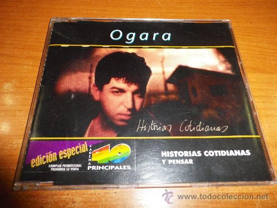 CD de M&uacute;sica: OGARA Historias cotidianas y pensar CD SINGLE PROMOCIONAL 40 PRINCIPALES A&Ntilde;O 1995 1 TEMA