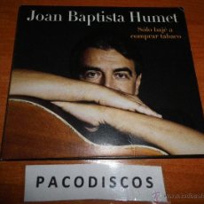 CDs de Música: JOAN BAPTISTA HUMET SOLO BAJE A COMPRAR TABACO CD ALBUM DEL AÑO 2004 PORTADA DE CARTON 12 TEMAS. Lote 39893605