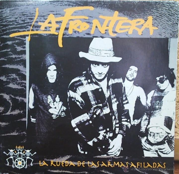 CDs de m&uacute;sica: LA FRONTERA.........LA RUEDA DE LAS ARMAS AFILADA. - Foto 1