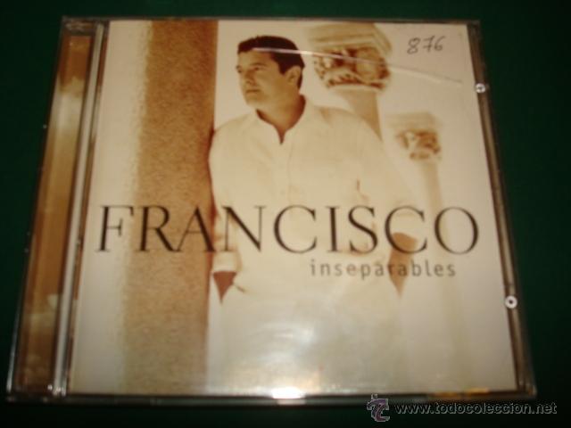CDs de m&uacute;sica: FRANCISCO- INSEPARABLES (PEDIDO MINIMO 4&euro;) 489 - Foto 1