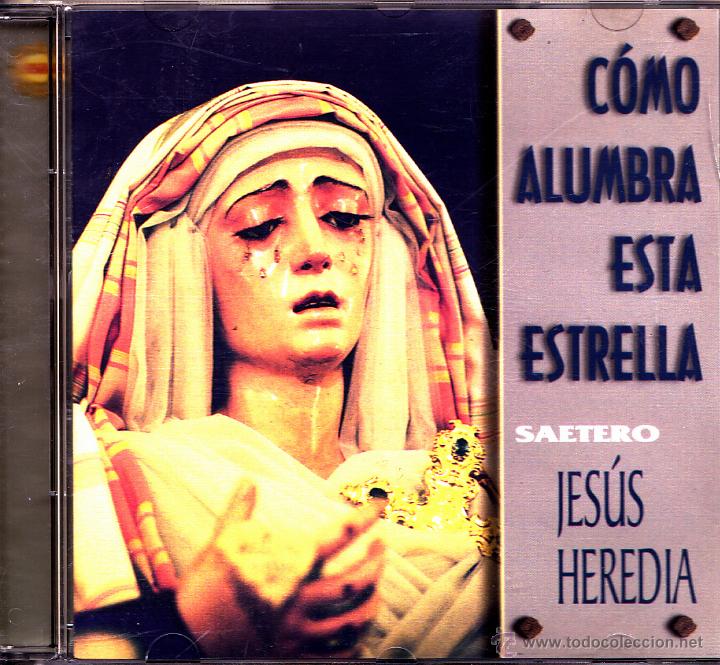 CDs de M&uacute;sica: JESUS HEREDIA- SAETERO - COMO ALUMBRA ESTA ESTRELLA CD ALBUM EDITADO POR PASARELA A&Ntilde;O 2000
