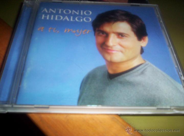 CDs de m&uacute;sica: ANTONIO HIDALGO - A TI MUJER - A&Ntilde;O 2000 - Foto 1