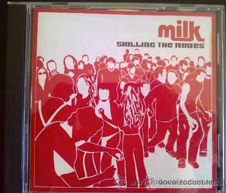 CDs de m&uacute;sica: MILK - SHILLING THE RUBES- CD - Foto 1