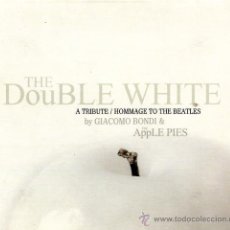 CDs de Música: DOBLE CD GIACOMO BONDI & THE APPLE PIES : THE DOUBLE WHITE - A TRIBUTE HOMMAGE TO THE BEATLES