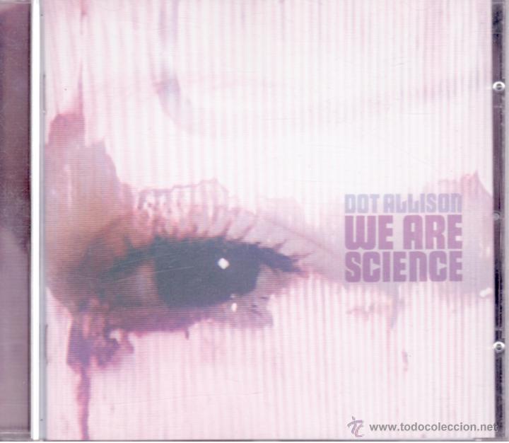CDs de m&uacute;sica: DOT ALLISON - WE ARE SCIENCE - Foto 1