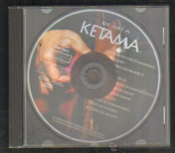 CDs de m&uacute;sica: DE AKI A KETAMA.      CD-GRUPESP-317 - Foto 1