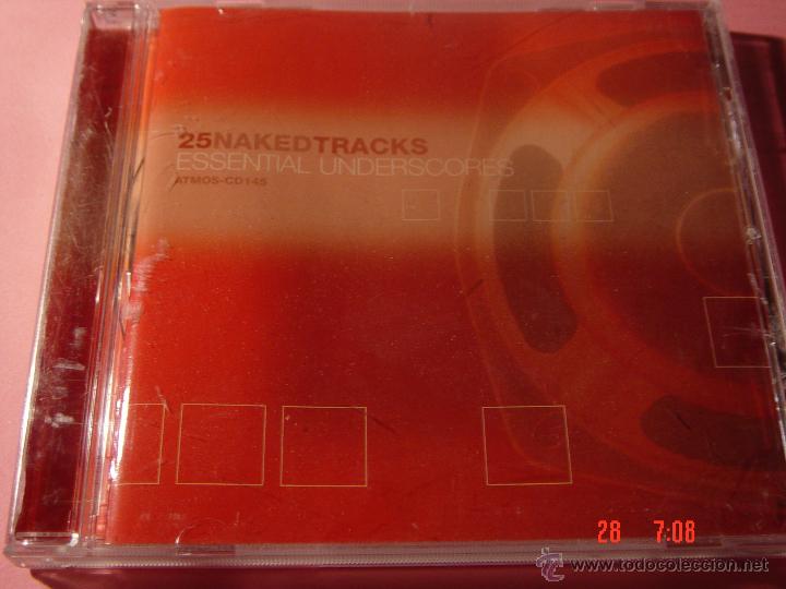 Music CDs: 25 NAKED TRACKS. ESSENTIAL UNDERSCORES. ATMOS CD 145. ATMOSPHERE MUSIC