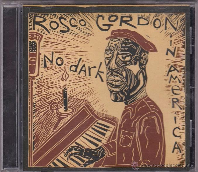 CDs de M&uacute;sica: Rosco Gordon - No Dark In America