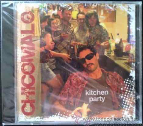 Music CDs: CHICO MALO - KITCHEN PARTY - CD NUEVO Y A&Uacute;N PRECINTADO
