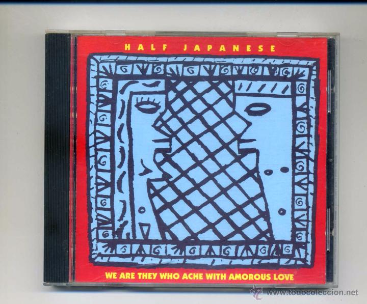 CD de M&uacute;sica: Half Japanese- We Are They Who Ache With Amorous Love(CD, T.E.C. Tones. 1994)