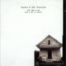 CDs de Música: HOOTIE & THE BLOWFISH - OLD MAN & ME (WHEN I GET TO HEAVEN) (CD, SINGLE, PROMO, JEW). Lote 54551138