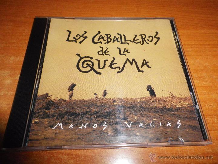 CDs de m&uacute;sica: LOS CABALLEROS DE LA QUEMA Manos vacias CD ALBUM HECHO EN ARGENTINA CONTIENE 14 TEMAS ROCK ARGENTINO