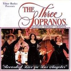 CDs de Música: TIBOR RUDAS PRESENTS CASSELLO, ESPERIAN, LAWRENCE - THE THREE SOPRANOS (RECORDED LIVE IN LOS ANGE. Lote 54923465