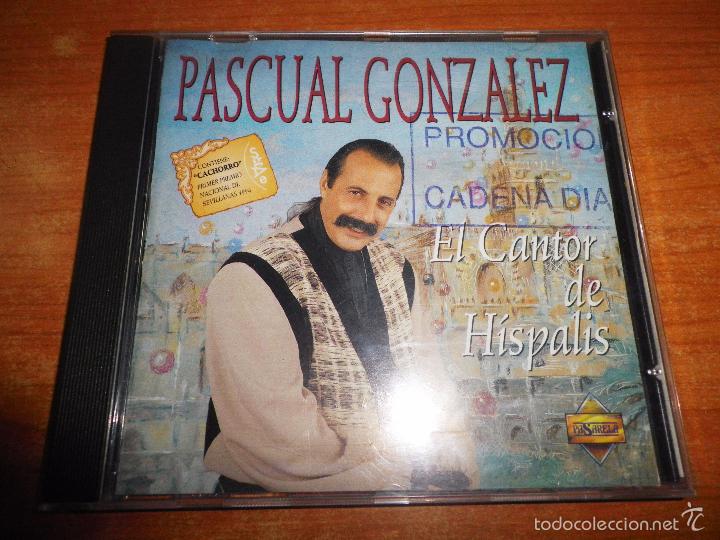 PASCUAL GONZALEZ EL CANTOR DE HISPALIS CD ALBUM AÑO 1994 CANTORES DE HISPALIS 12 TEMAS (Música - CD's Flamenco, Canción española y Cuplé)