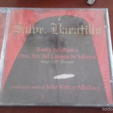 CDs de Música: CD SALVE BARATILLO BANDA DE MÚSICA NUESTRA SEÑORA DEL CARMEN DE SALTERAS SEMANA SANTA ALBAHACA. Lote 110951868