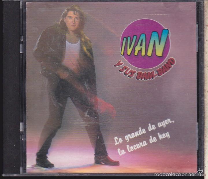 CDs de M&uacute;sica: IVAN Y SUS BAM- BAND &middot;&middot;&middot; LA GRANDE DE AYER Y LA LOCURA DE HOY