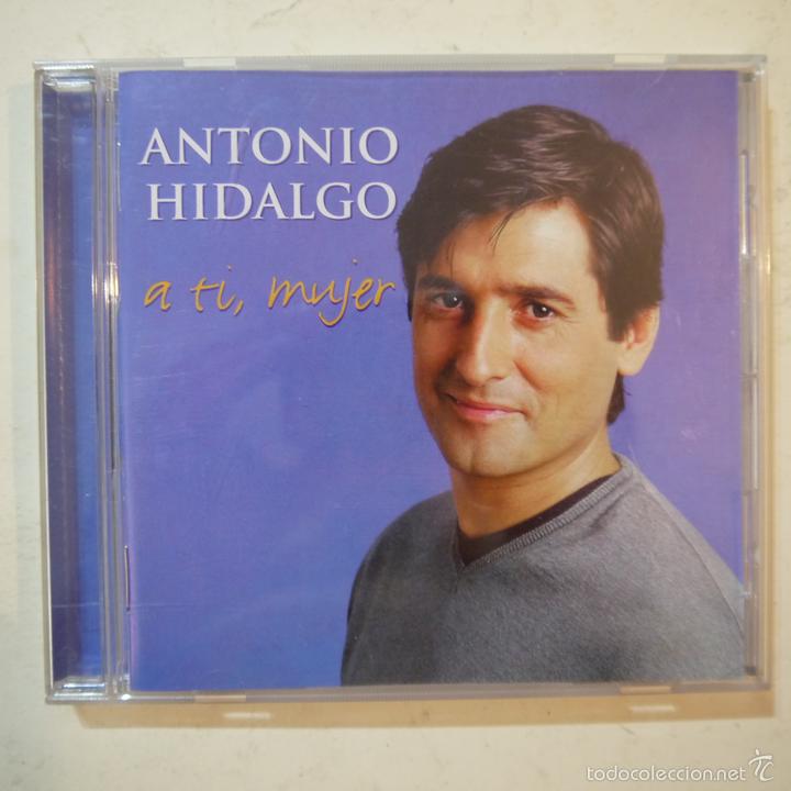 CDs de m&uacute;sica: ANTONIO HIDALGO - A TI MUJER - CD 2000 - Foto 1