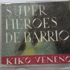 CDs de Música: KIKO VENENO - SUPER HEROES DE BARRIO (CD SINGLE PROMO 1993)