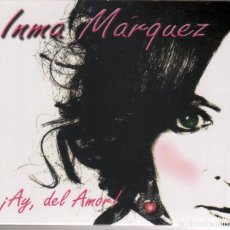 CDs de Música: INMA MÁRQUEZ. !AY, DEL AMOR!. 2013. CÁDIZ. Lote 67912357