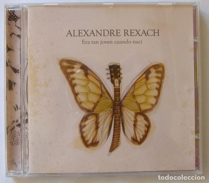 CDs de m&uacute;sica: ALEXANDRE REXACH ERA TAN JOVEN CUANDO NACI CD - Foto 1