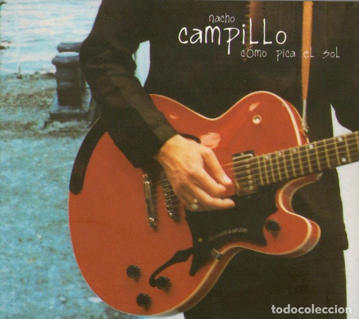 CDs de m&uacute;sica: NACHO CAMPILLO - C&Oacute;MO PICA EL SOL - CD ALBUM - 11 TRACKS - CALAO SONG 2004