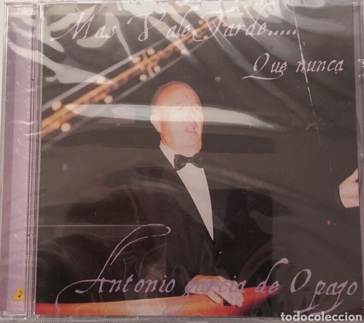 CDs de m&uacute;sica: ANTONIO GARC&Iacute;A DE O PASO M&Aacute;S VALE TARDE QUE NUNCA