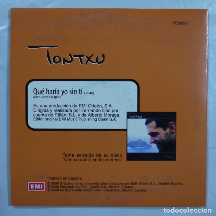 CDs de m&uacute;sica: TONTXU - QU&Eacute; HAR&Iacute;A YO SIN TI - CD SINGLE 2000 - Foto 2