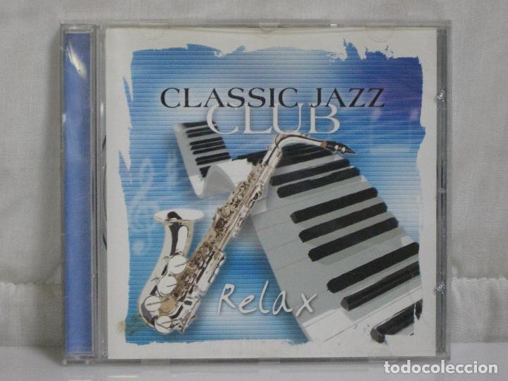CLASSIC JAZZ CLUB: RELAX *** CD MUSICA CLASICA *** (Música - CD's Clásica, Ópera, Zarzuela y Marchas)