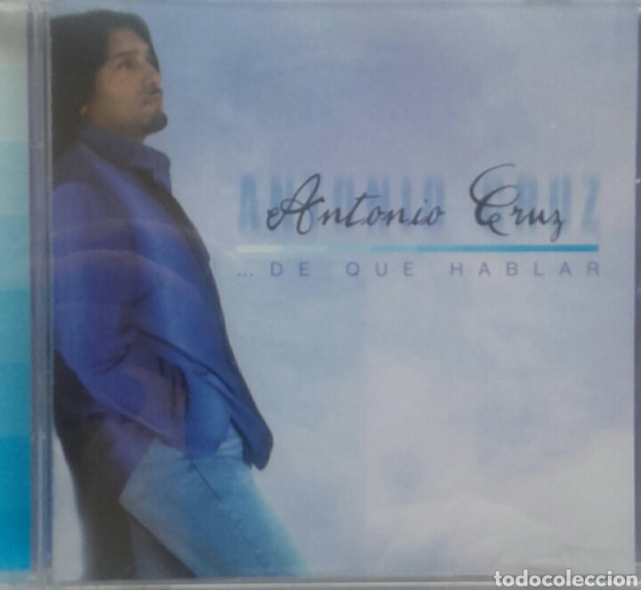 CDs de m&uacute;sica: ANTONIO CRUZ ..... DE QUE HABLAR - Foto 1