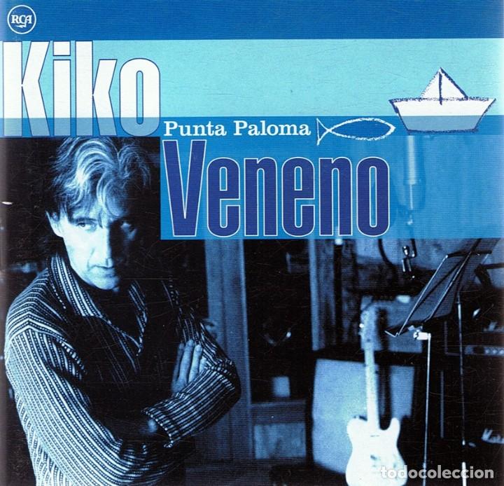 CDs de m&uacute;sica: CD KIKO VENENO &uml;PUNTA PALOMA&uml; - Foto 1
