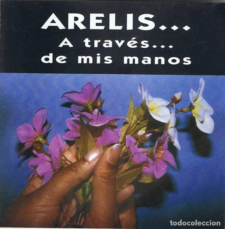 CDs de m&uacute;sica: Arelis - A trav&eacute;s de mis manos - Foto 1